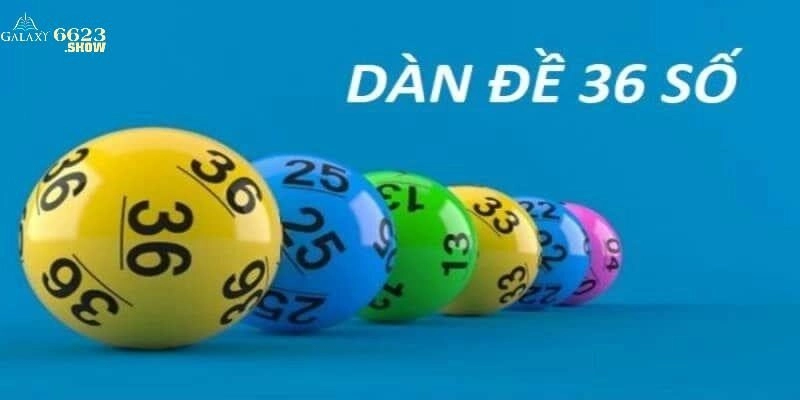 Dàn Đề 36 Số 6623 – Phương Pháp Tạo Chuẩn Xác Nhanh Nhất