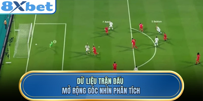 Dữ liệu trận đấu mở rộng góc nhìn phân tích