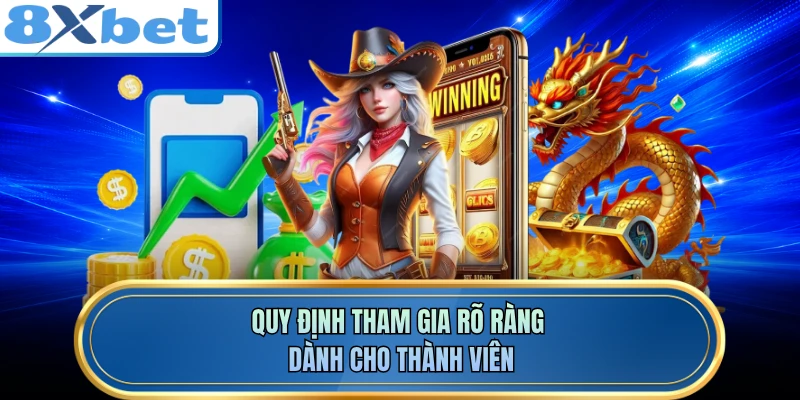 Quy định tham gia rõ ràng dành cho thành viên
